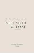 The Guided Workout Journal: Strength & Tone for Beginners: At Home Workout Program | 6 Weeks